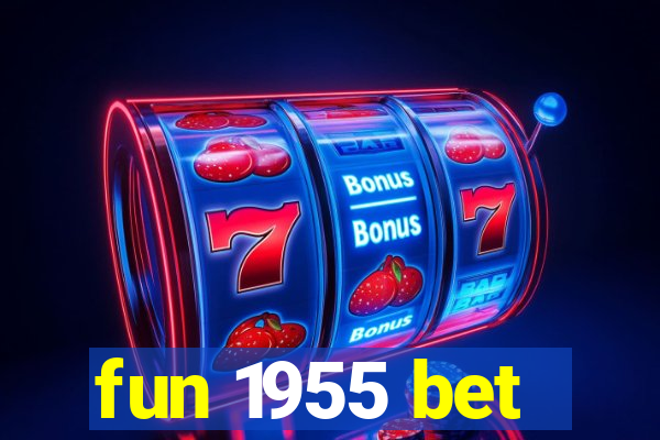 fun 1955 bet